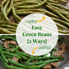 Easy Green Beans {2 Ways}