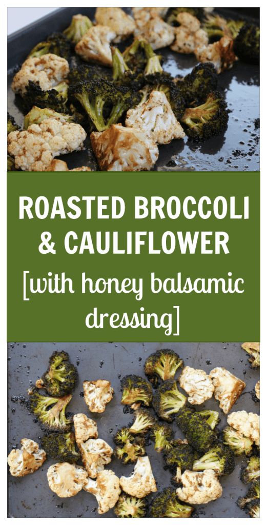 Balsamic and Honey Roasted Broccoli and Cauliflower makes vegetables delectable for all ages with a simple, sweet dressing! 