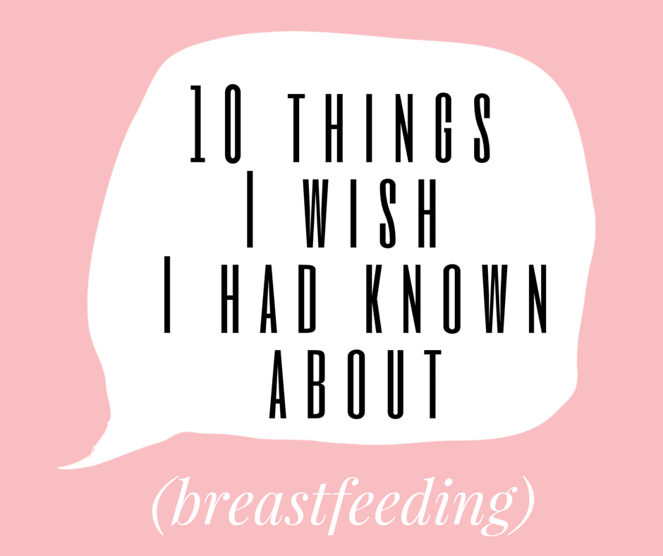 10 things I wish I would Have known - Mom to Mom Nutrition 10 things I wish I would Have known about breastfeeding @katieserbinski