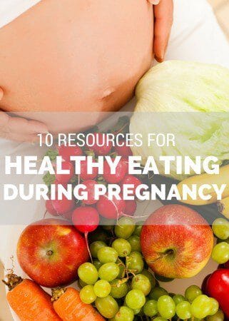 Learn the basics of healthy eating during pregnancy with these 10 resources. From research to recipes, you can be sure you are your baby are well-fed.