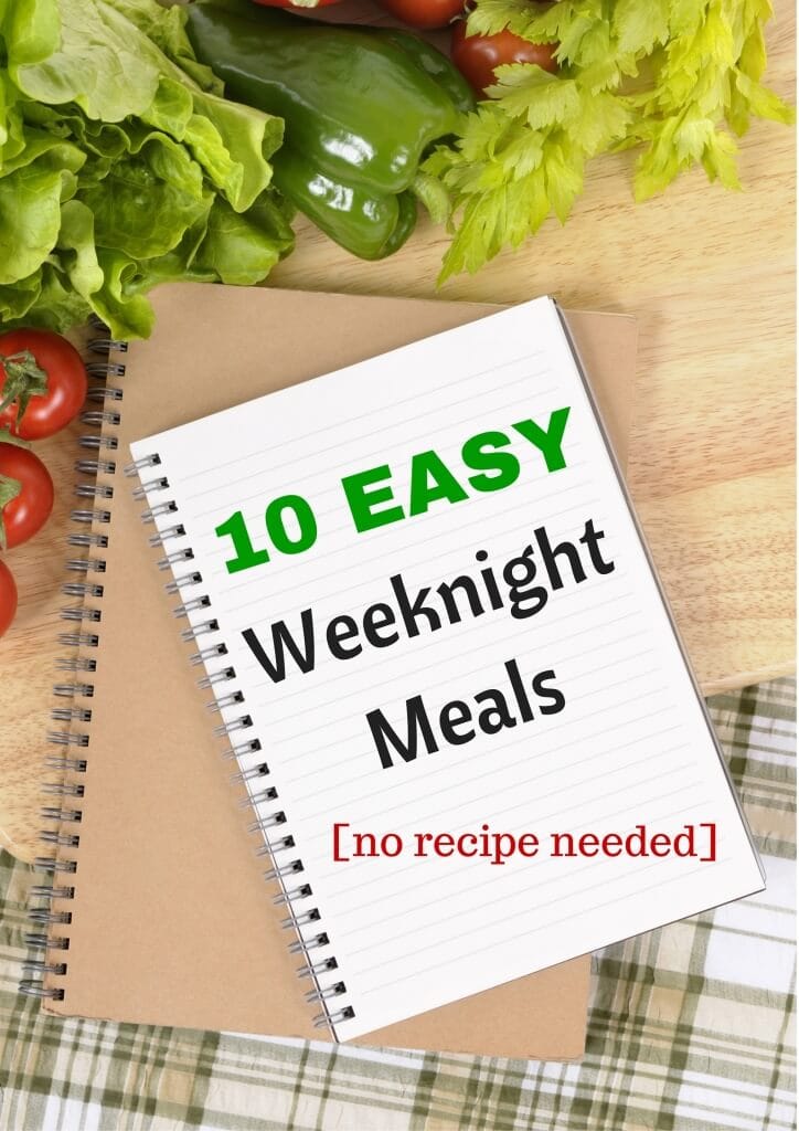 10 - Mom to Mom Nutrition Make mealtime easier on the head chef of your family by keeping a list of go-to meals your family loves, no matter how often or when you serve them.