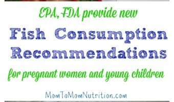 Nutrition recommendations from the EPA and FDA on the amount and type of fish pregnant women can eat.