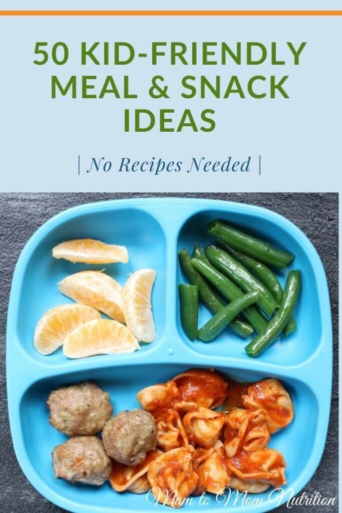 50 Kid-Friendly Meal and Snack Ideas - Mom to Mom Nutrition 50 healthy meal and snack ideas that are kid friendly and require minimal cooking and no recipe! Includes a free printable PDF! #kidfriendlymealideas #kidfriendlysnackideas #norecipeneededmeals #freeprintablepdf #kidfriendlymealshealthy