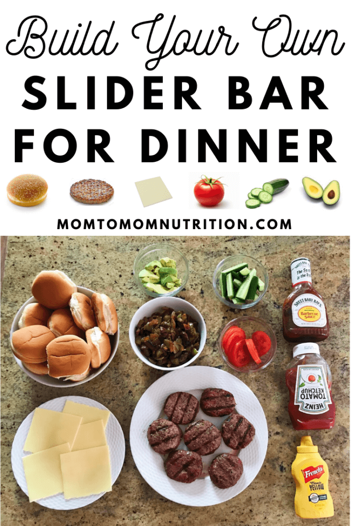 Build your own slider bar for dinner (1) - Mom to Mom Nutrition Build Your Own Slider Bar for Dinner! A fun-family mealtime tradition that allows everyone to pick out their favorite burger toppings.