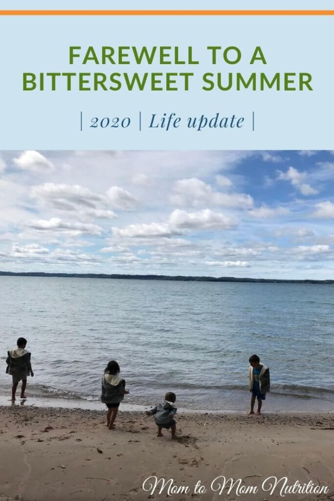 Farewell to a Bittersweet Summer - Mom to Mom Nutrition Farewell to a bittersweet summer. Summer 2020 is officially over and we are entering fall with a new school and home routine. #summer2020 #momlife #lifestyleblogger #lifeupdate #momtomomnutrition