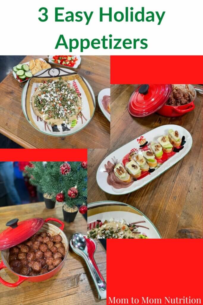 1 - Mom to Mom Nutrition Tis' the season for entertaining and enjoying food with family, friends, and coworkers. Here are 3 easy holiday appetizers that can be shared with those you love.