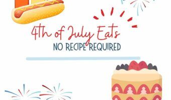 These No-Recipe 4th of July Eats are perfect for last-minute gatherings or for those of us who prefer to spend more time watching fireworks than following complex cooking instructions.