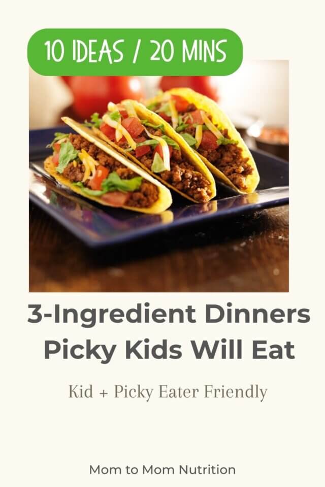 3-Ingredient Dinners Picky Kids Will Eat FINAL - Mom to Mom Nutrition Need quick kid-friendly dinners? These 10 picky-eater-friendly 3-ingredient meals are fast, realistic, and ready in about 20 minutes—perfect for busy nights.