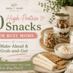 Easy high-protein snacks for busy moms — make-ahead and grab-and-go ideas that actually keep you full, from a Registered Dietitian and mom of four.